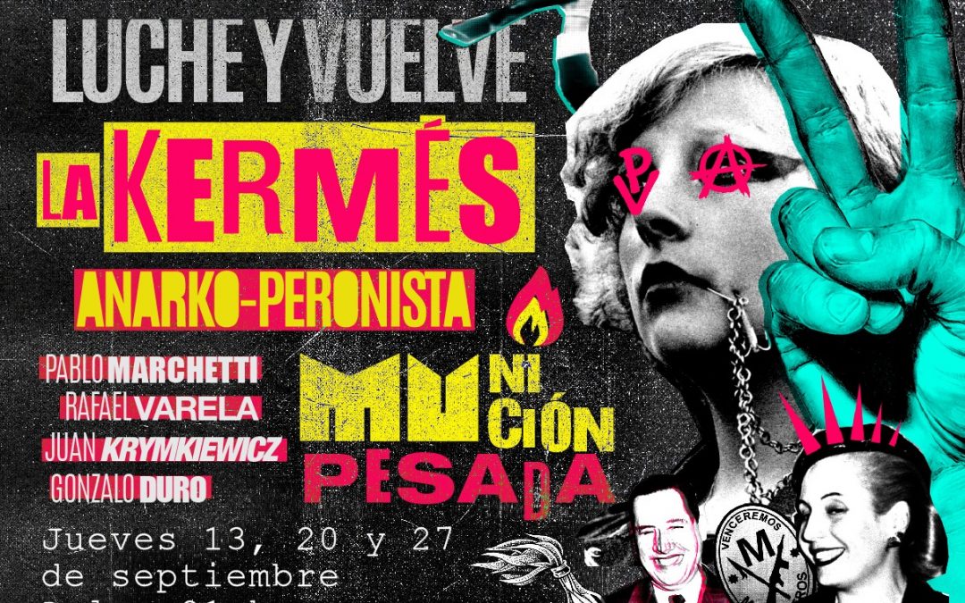 Munición Pesada, la kermés anarco-peronista