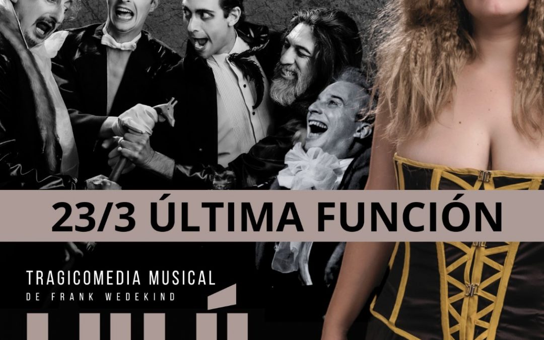 “Lulú, tragicomedia musical” en el Portón de Sánchez