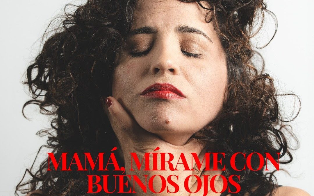 «Mamá, miráme con buenos ojos (Puta madre, puta yo)»
