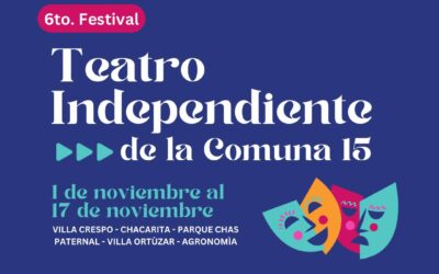 Llega el 6to. Festival de Teatro Independiente de la Comuna 15