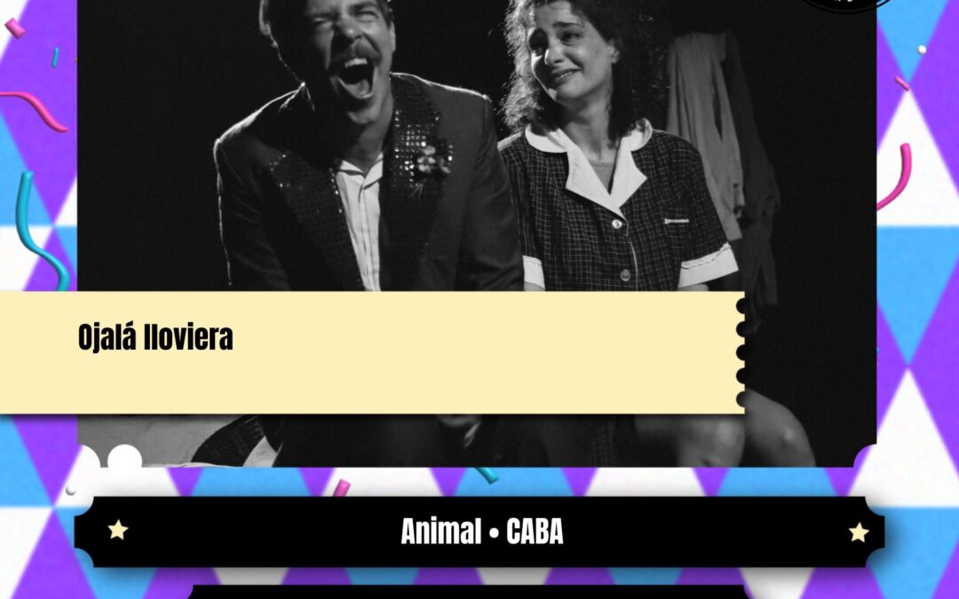 “Ojalá lloviera” en Animal Teatro